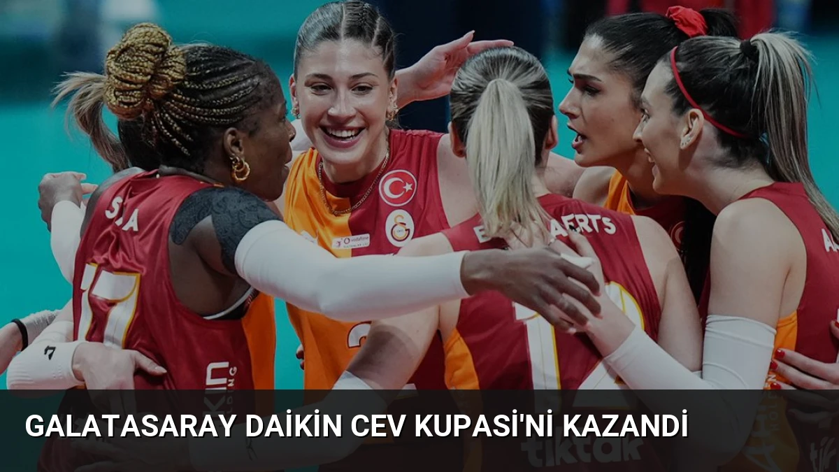 Galatasaray Daikin CEV Kupasi’ni Kazandi
