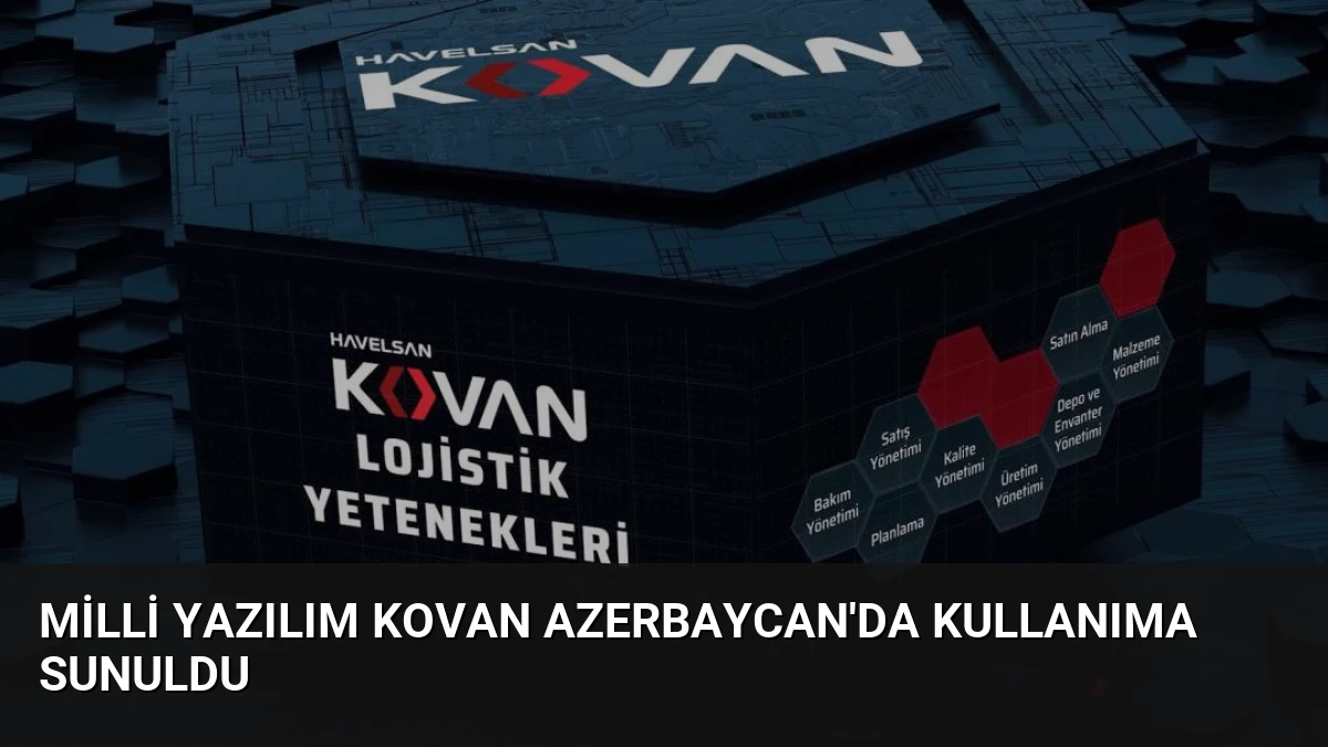 Milli Yazılım KOVAN Azerbaycan’da Kullanıma Sunuldu