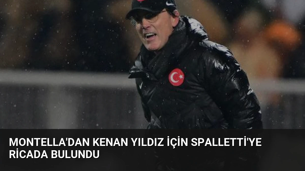 Montella’dan Kenan Yıldız için Spalletti’ye ricada bulundu
