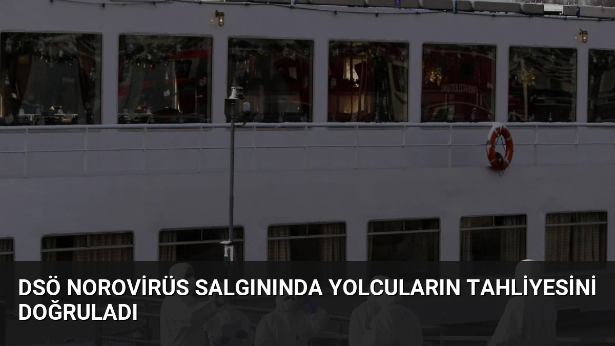 DSÖ Norovirüs Salgınında Yolcuların Tahliyesini Doğruladı