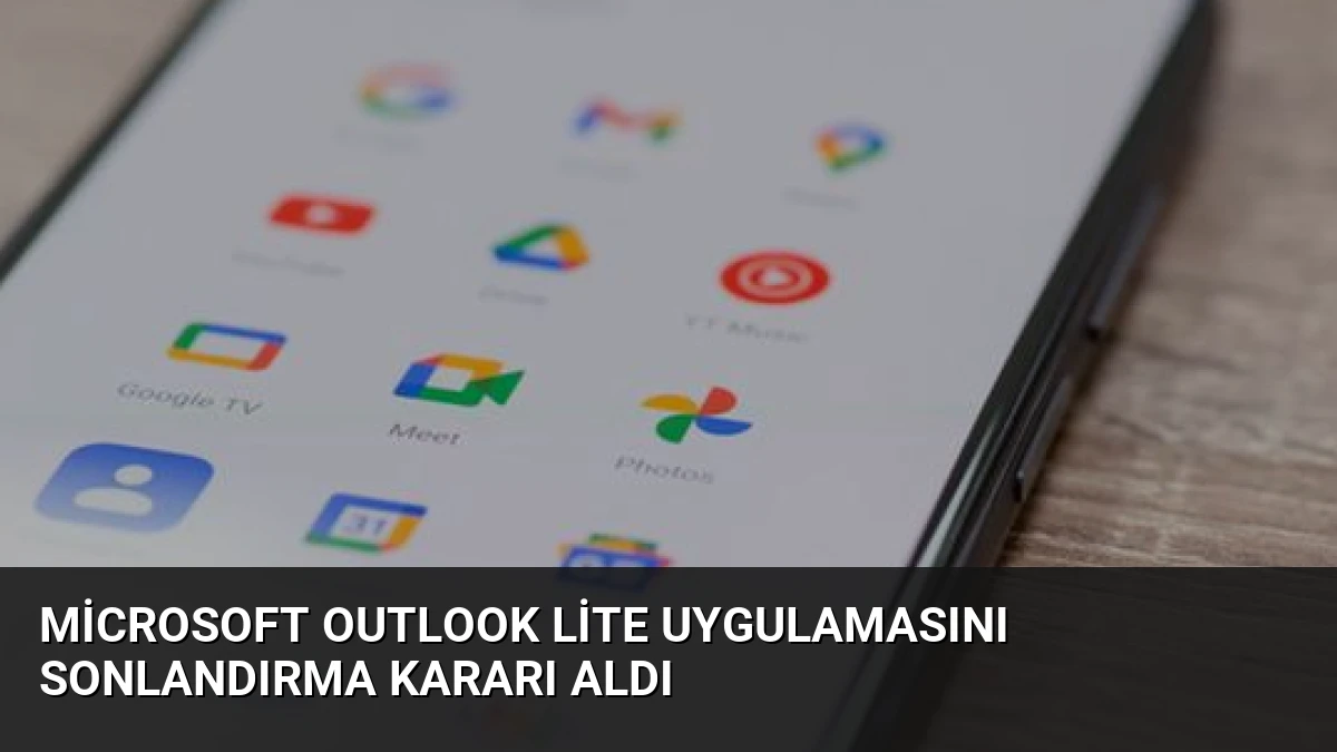 Microsoft Outlook Lite Uygulamasını Sonlandırma Kararı Aldı