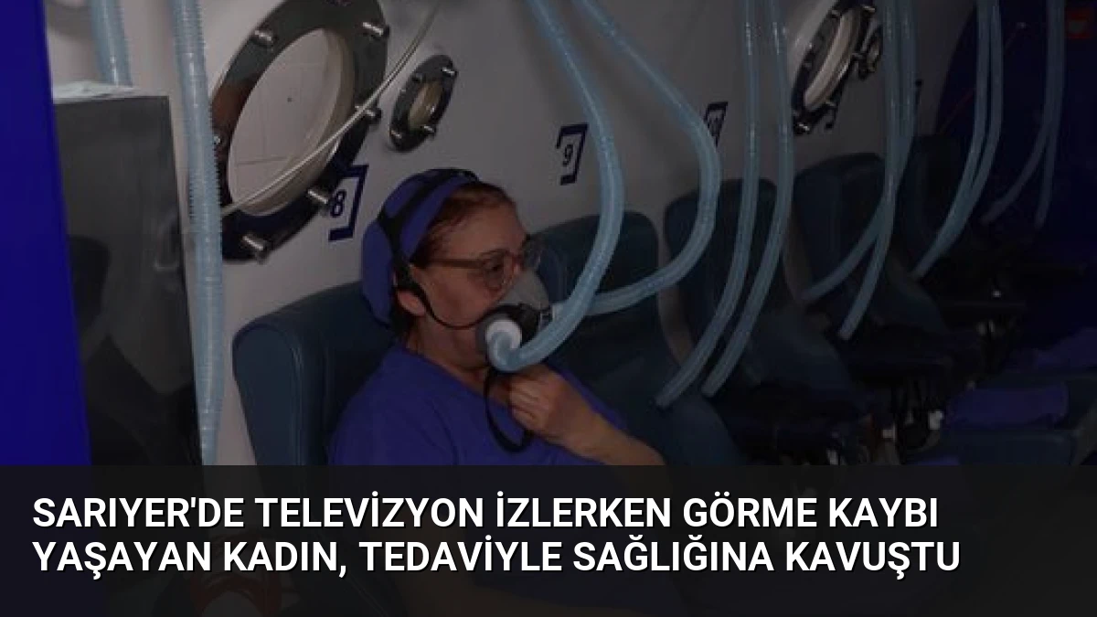 Sarıyer’de Televizyon İzlerken Görme Kaybı Yaşayan Kadın, Tedaviyle Sağlığına Kavuştu