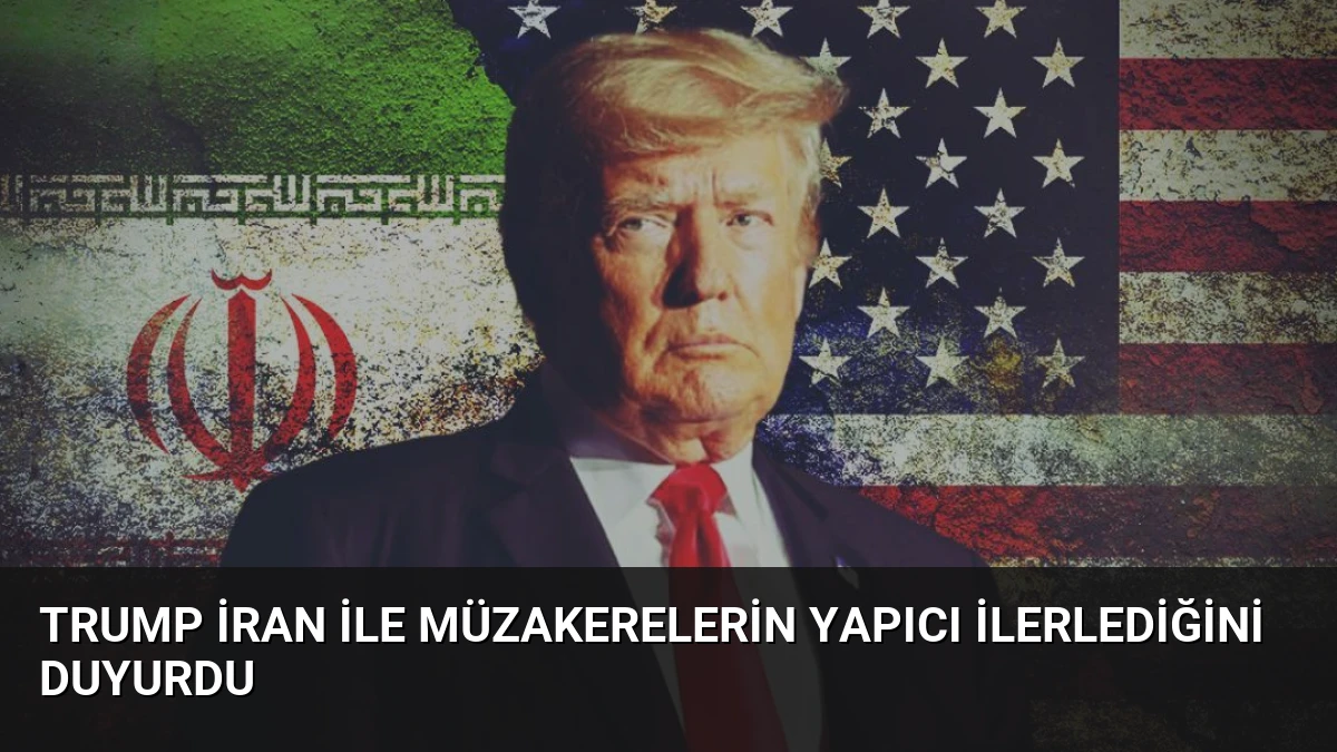 Trump İran ile Müzakerelerin Yapıcı İlerlediğini Duyurdu