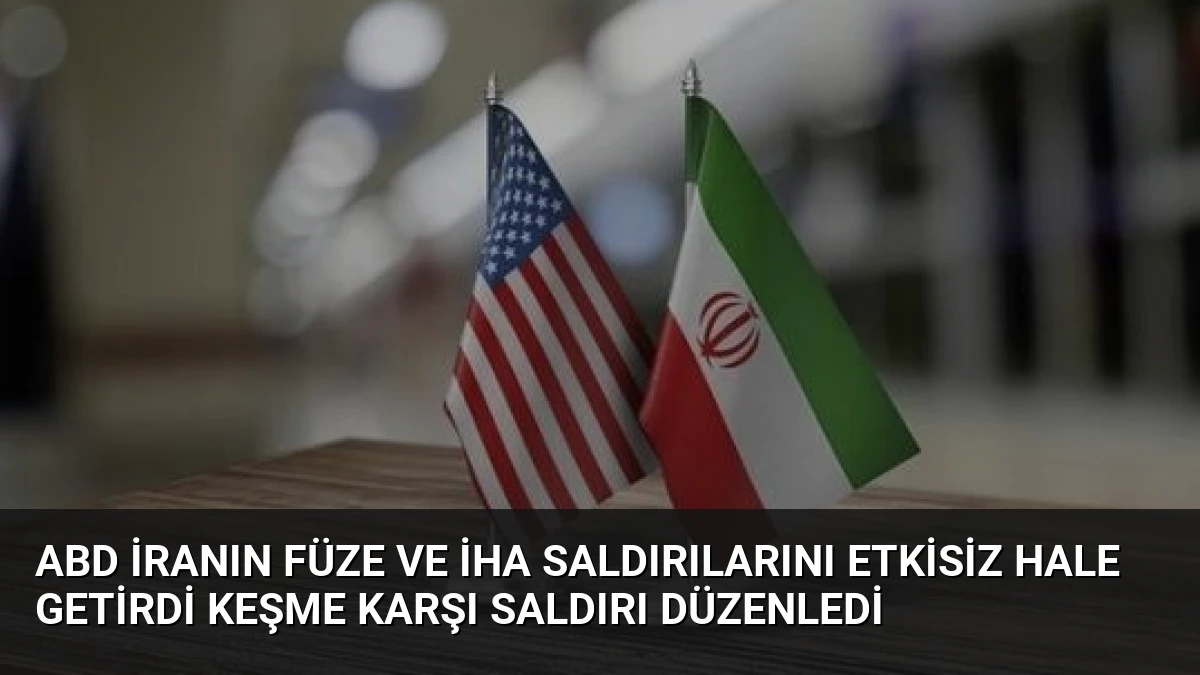 ABD İranın Füze ve İHA Saldırılarını Etkisiz Hale Getirdi Keşme Karşı Saldırı Düzenledi