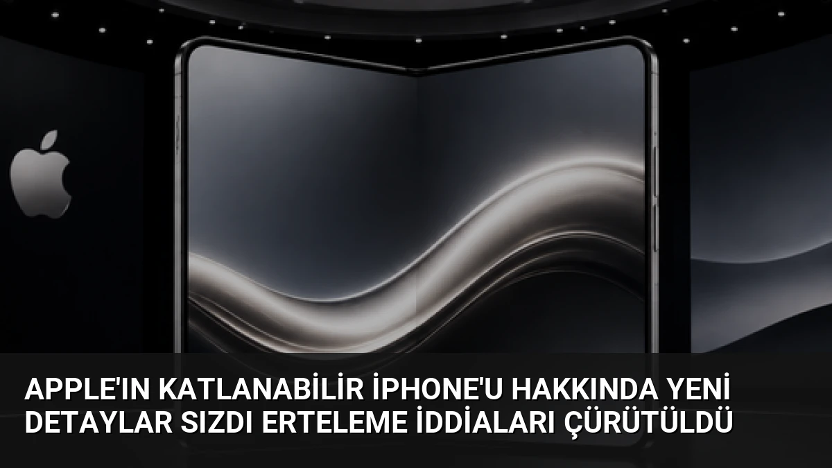 Apple’ın Katlanabilir iPhone’u Hakkında Yeni Detaylar Sızdı Erteleme İddiaları Çürütüldü