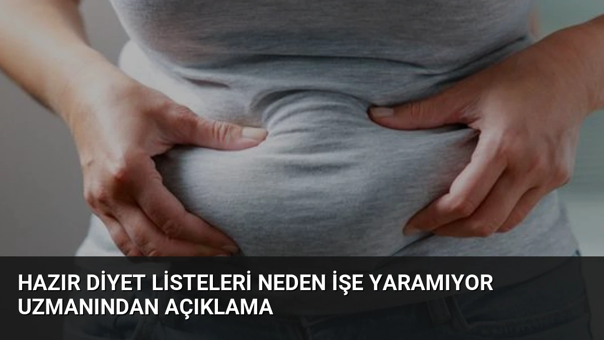 Hazır Diyet Listeleri Neden İşe Yaramıyor Uzmanından Açıklama