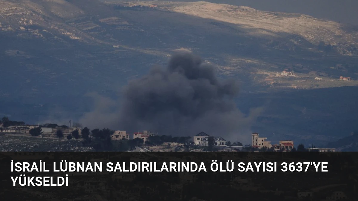 İsrail Lübnan Saldırılarında Ölü Sayısı 3637’ye Yükseldi