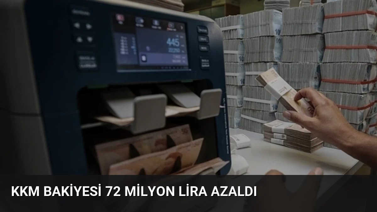 KKM Bakiyesi 72 Milyon Lira Azaldı
