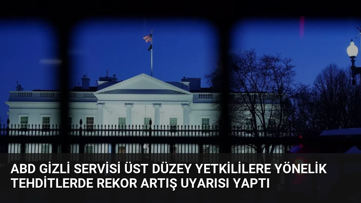 ABD Gizli Servisi Üst Düzey Yetkililere Yönelik Tehditlerde Rekor Artış Uyarısı Yaptı