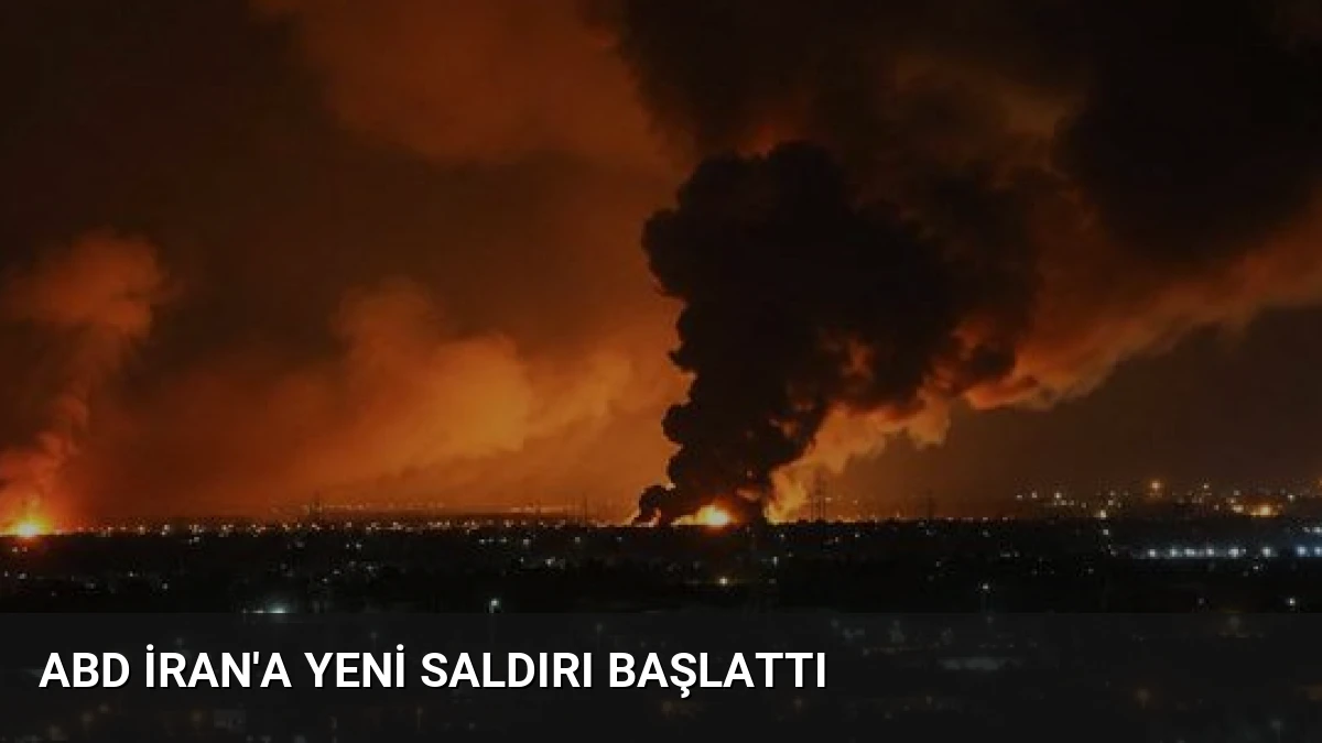 ABD İran’a Yeni Saldırı Başlattı