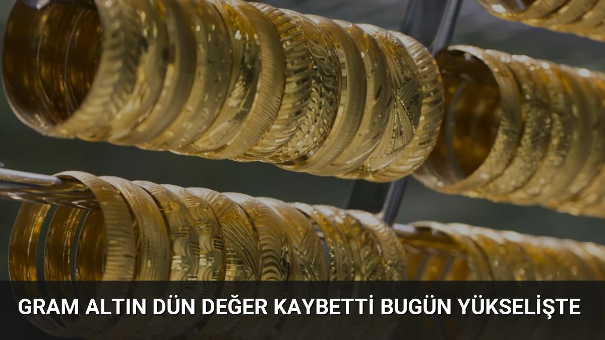 Gram Altın Dün Değer Kaybetti Bugün Yükselişte