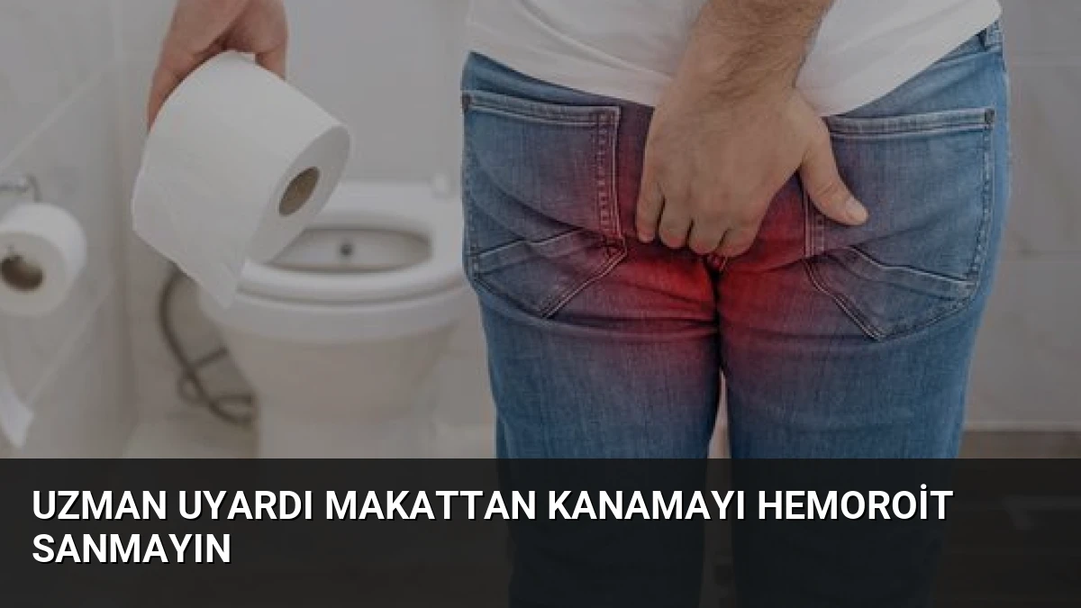 Uzman Uyardı Makattan Kanamayı Hemoroit Sanmayın